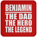 Benjamin The Dad The Hero The Legend - Drink Coaster