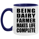 Being Dairy Farmer Makes Life Complete - 11oz Accent Mug Purple