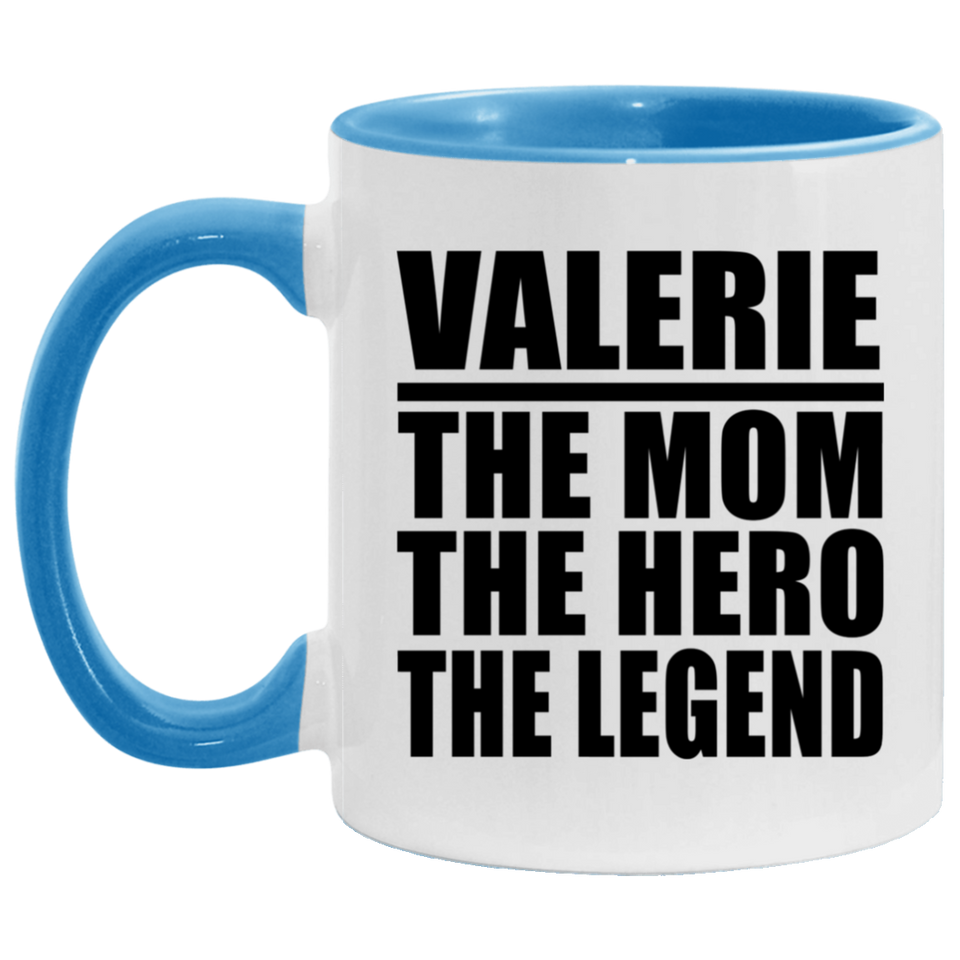 Valerie The Mom The Hero The Legend - 11oz Accent Mug Blue