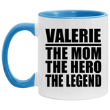 Valerie The Mom The Hero The Legend - 11oz Accent Mug Blue