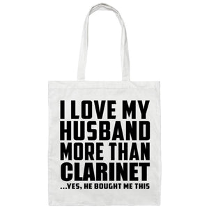 I Love My Husband More Than Clarinet - Tote Bag White