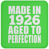 98th Birthday Made In 1926 Aged to Perfection - Drink Coaster