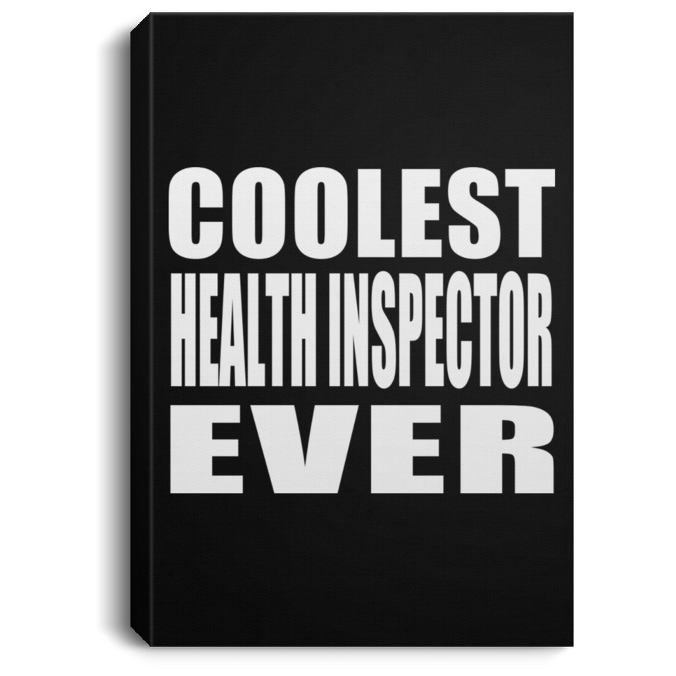 Coolest Health Inspector Ever - Canvas Portrait