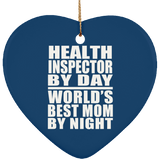 Health Inspector By Day World's Best Mom By Night - Heart Ornament