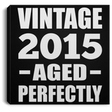 9th Birthday Vintage 2015 Aged Perfectly - Canvas Square
