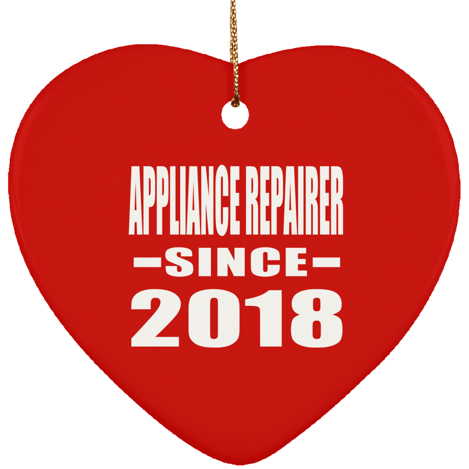 Appliance Repairer Since 2018 - Heart Ornament