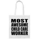 Most Awesome Child Care Worker - Tote Bag White