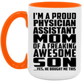 Proud Physician Assistant Mom Of Awesome Son - 15oz Accent Mug Orange