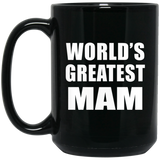 World's Greatest Mam - 15 Oz Coffee Mug Black