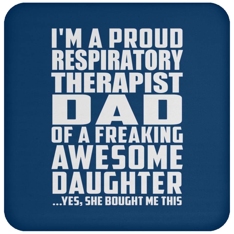 Proud Respiratory Therapist Dad Of Awesome Daughter - Drink Coaster
