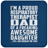Proud Respiratory Therapist Dad Of Awesome Daughter - Drink Coaster