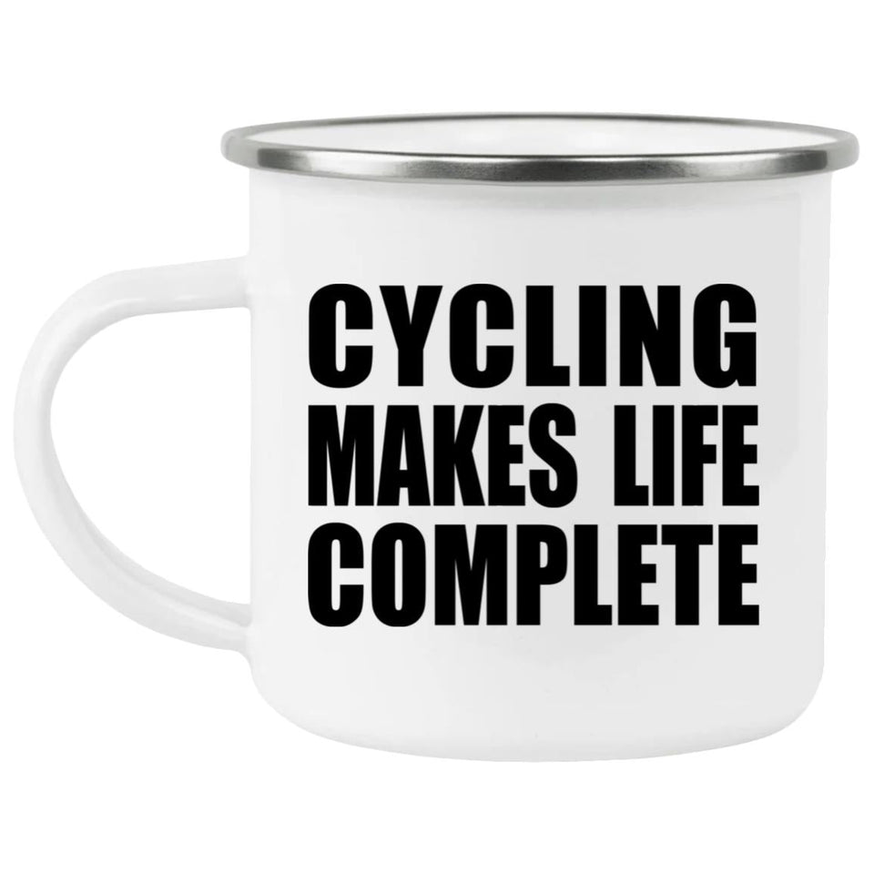 Cycling Makes Life Complete - 12oz Camping Mug