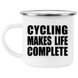 Cycling Makes Life Complete - 12oz Camping Mug