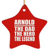 Arnold The Dad The Hero The Legend - Star Ornament