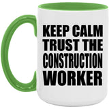 Keep Calm and Trust The Construction Worker - 15oz Accent Mug Green