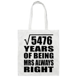 74th Anniversary Square Root of 5476 Years Mrs Always Right - Tote Bag White