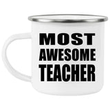 Most Awesome Teacher - 12oz Camping Mug