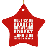 All I Care About Is Norwegian Forest - Star Ornament