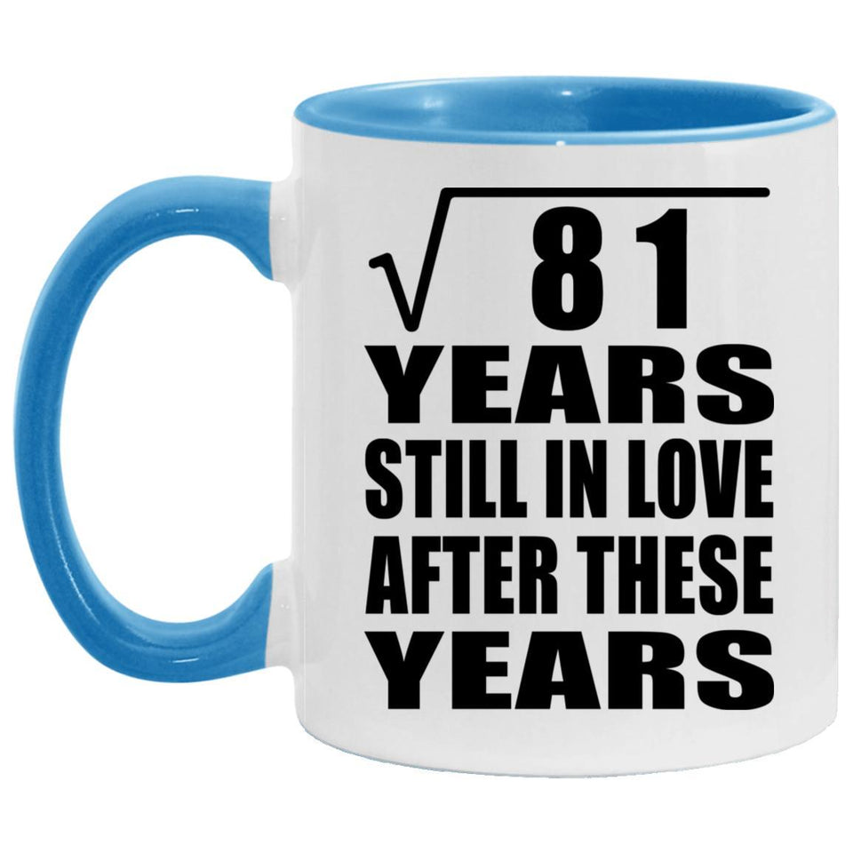 9th Anniversary Square Root of 81 Years Still In Love - 11oz Accent Mug Blue