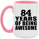 84th Birthday 84 Years Of Being Awesome - 15oz Accent Mug Pink