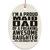 Proud Maid Dad Of Awesome Daughter - Oval Ornament