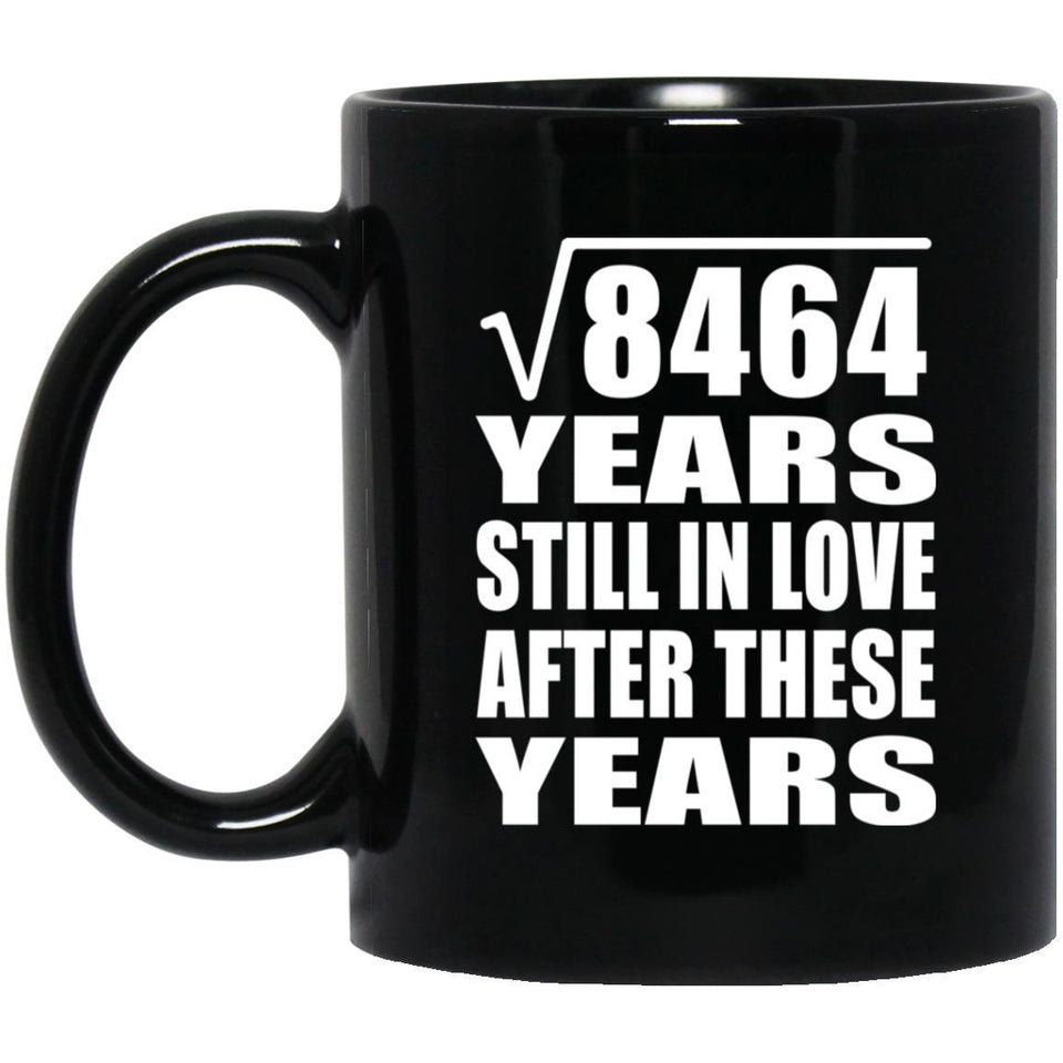 92nd Anniversary Square Root of 8464 Years Still In Love - 11oz Coffee Mug Black