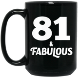 81st Birthday 81 & Fabulous - 15oz Coffee Mug Black