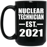 Nuclear Technician Established EST. 2021 - 15oz Coffee Mug Black
