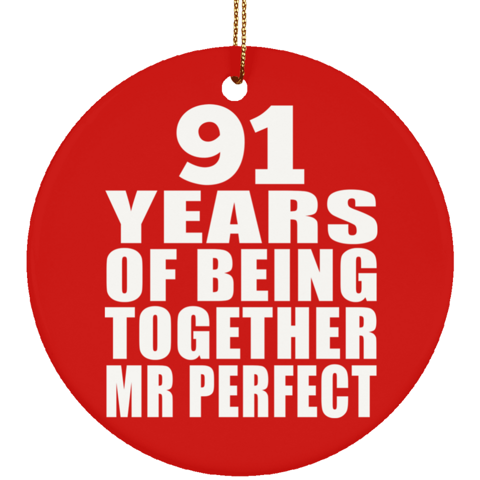 91st Anniversary 91 Years Of Being Mr Perfect - Circle Ornament
