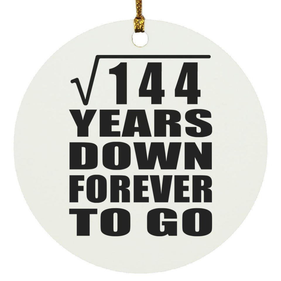 12th Anniversary Square Root of 144 Years Down Forever To Go - Circle Ornament