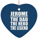 Jerome The Dad The Hero The Legend - Heart Ornament