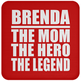 Brenda The Mom The Hero The Legend - Drink Coaster