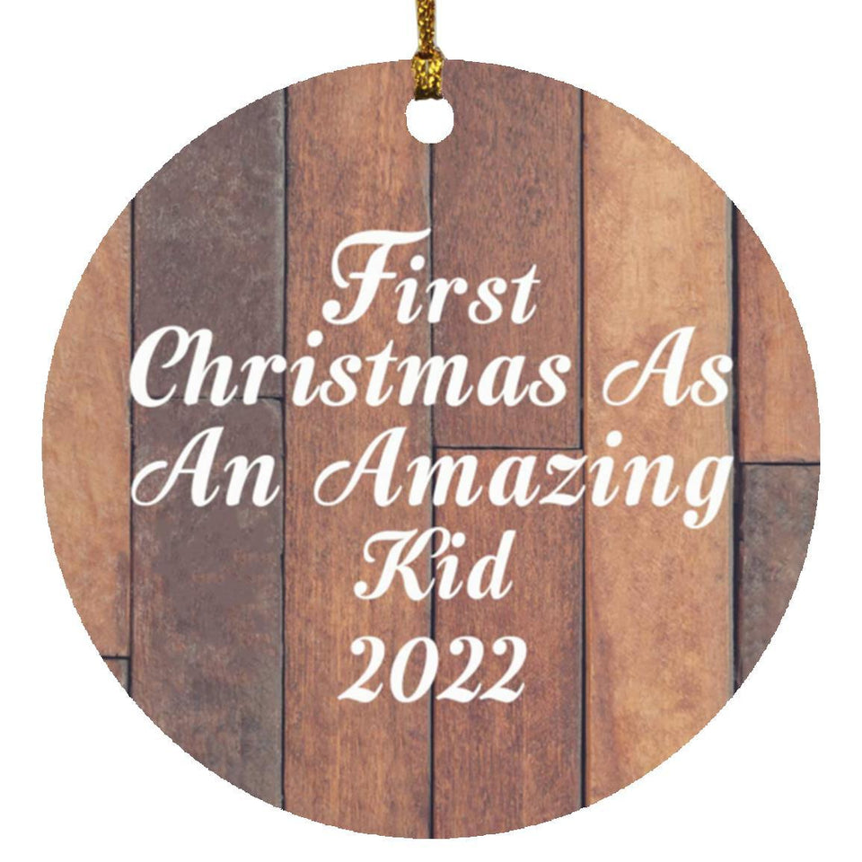 First Christmas As An Amazing Kid 2022 - Circle Ornament E