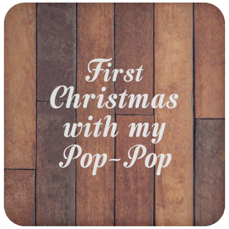 First Christmas With My Pop Pop - Drink Coaster E