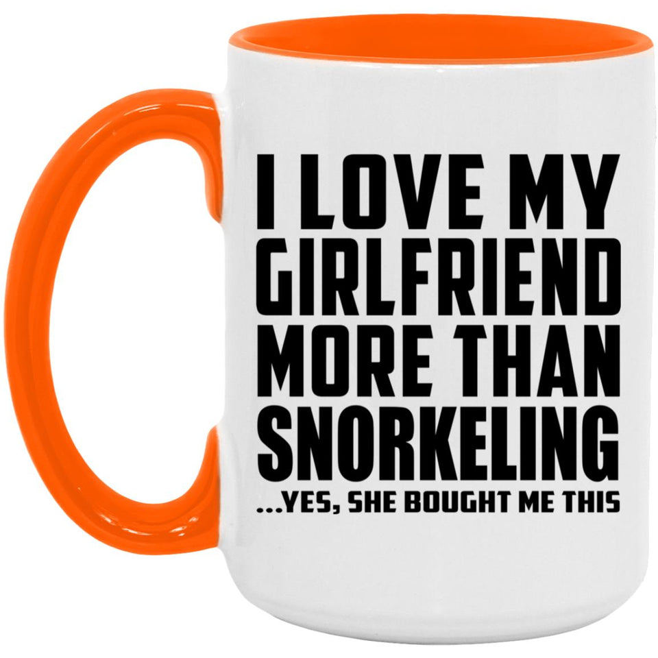 I Love My Girlfriend More Than Snorkeling - 15oz Accent Mug Orange