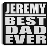 Jeremy Best Dad Ever - Canvas Square