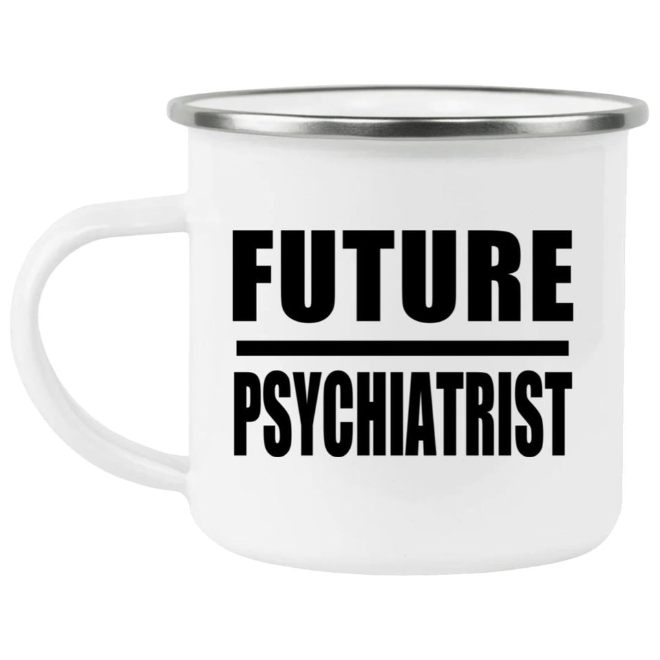 Future Psychiatrist - 12oz Camping Mug
