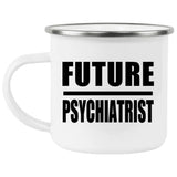 Future Psychiatrist - 12oz Camping Mug