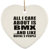 All I Care About Is BMX - Heart Ornament
