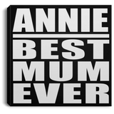 Annie Best Mum Ever - Canvas Square