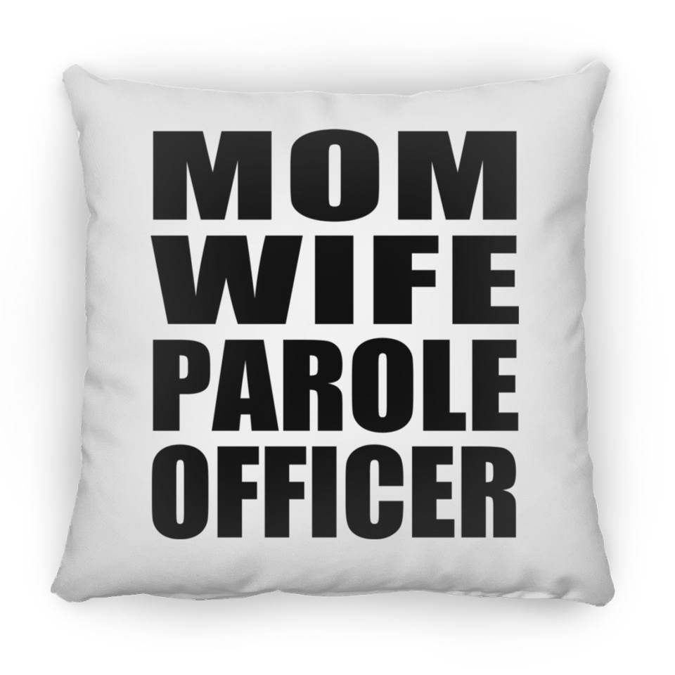 Mom Wife Parole Officer - Throw Pillow