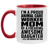Proud Animal Care Worker Mom Of Awesome Daughter - 11oz Accent Mug Red