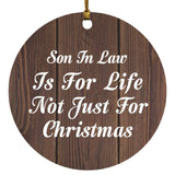Son In Law Is For Life Not Just For Christmas - Circle Ornament D