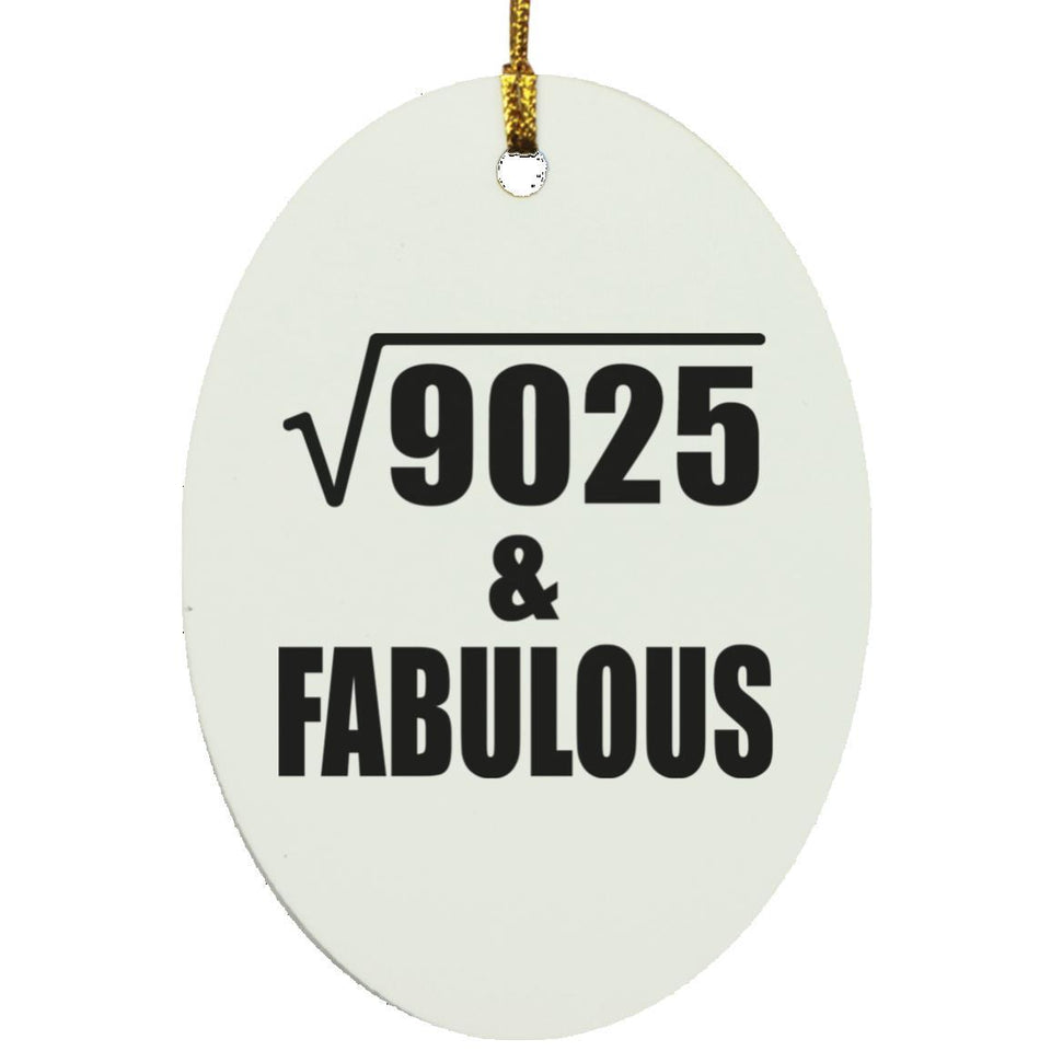 95th Birthday Square Root of 9025 & Fabulous - Oval Ornament
