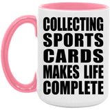 Collecting Sports Cards Makes Life Complete - 15oz Accent Mug Pink