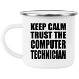 Keep Calm and Trust The Computer Technician - 12oz Camping Mug