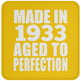 91st Birthday Made In 1933 Aged to Perfection - Drink Coaster