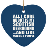 All I Care About Is My Scottish Deerhound - Heart Ornament
