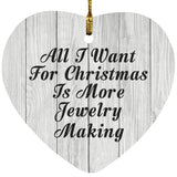 All I Want For Christmas Is More Jewelry Making - Heart Ornament F