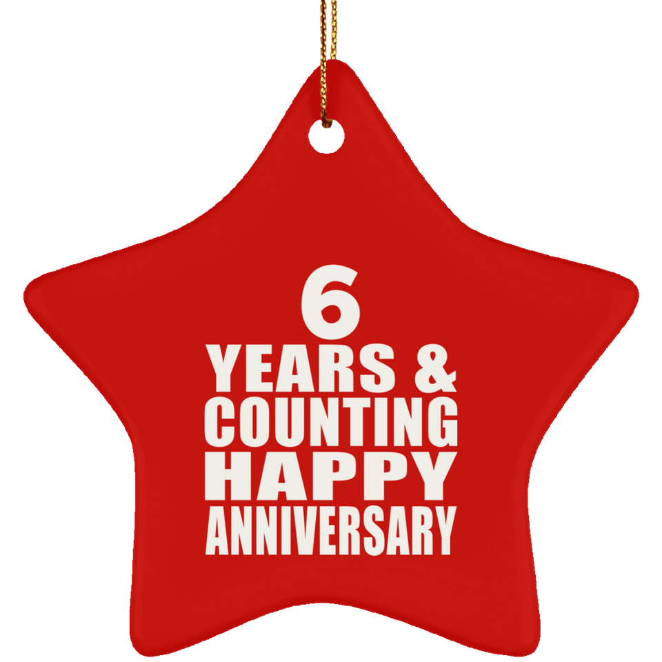 Happy 6th Anniversary 6 Years & Counting - Star Ornament